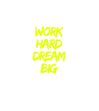 Work Hard Dream Big model negru pe tricou