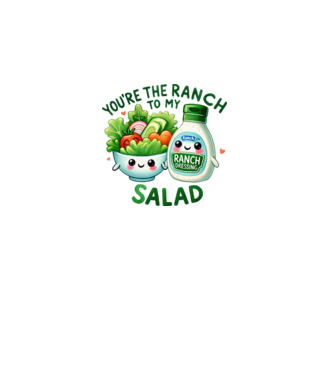 Ranch to my Salad model alb pe tricou