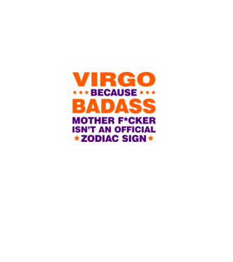 Badass zodiac VIRGO model alb pe tricou