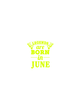 Legends are born in June model verde pe tricou