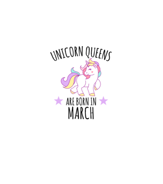 Unicorn queens are born in - March model alb pe tricou