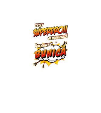 Toți supereroii se deghizează, eu sunt o bunică model alb pe tricou