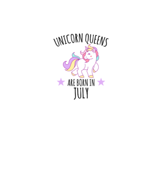 Unicorn queens are born in - July model alb pe tricou