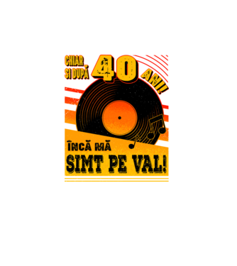Încă mă simt pe val! 40 model turcoaz pe tricou