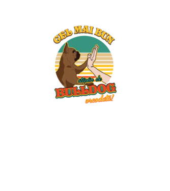 Cel mai bun stăpân de bulldog vreodată! model negru pe tricou