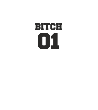 Bitch 01 model alb pe tricou
