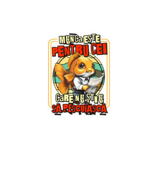 Munca este pentru cei care nu știu să pescuiască model negru pe tricou