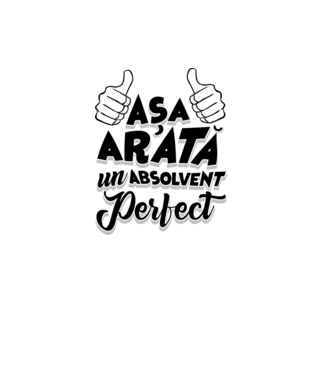 Așa arată un absolvent perfect model alb pe tricou