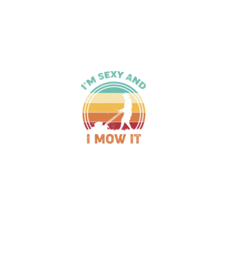 I'm sexy and i mow it model negru pe tricou