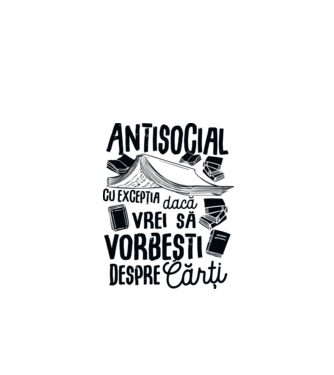Antisocial, cu excepția dacă vrei să vorbești despre cărți-01 model alb pe tricou