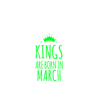 Kings are born in - March model turcoaz pe tricou
