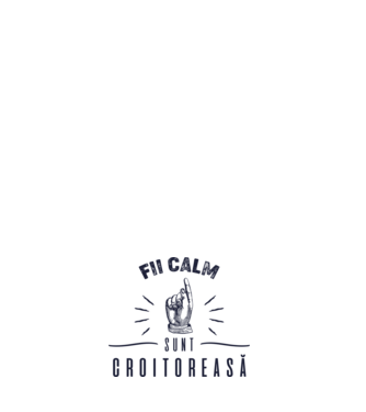 Fii calm, sunt croitoreasă model alb pe tricou