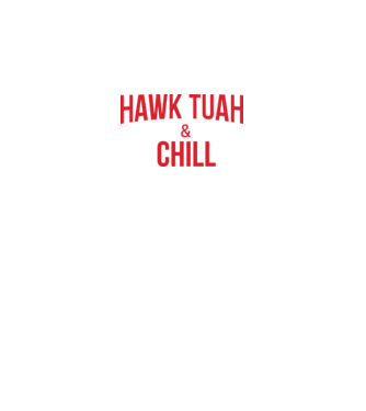 Hawk tuah and chill red netflix model negru pe tricou