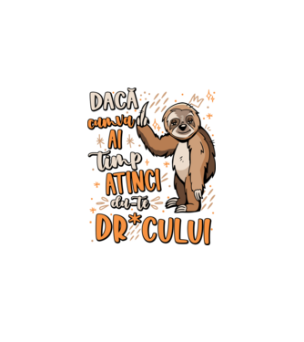 Dacă cumva ai timp, dute dr*cului! model negru pe tricou