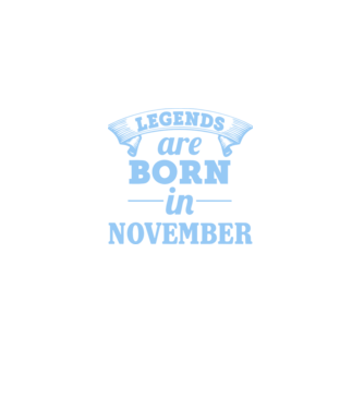 Legends are born in November model negru pe tricou