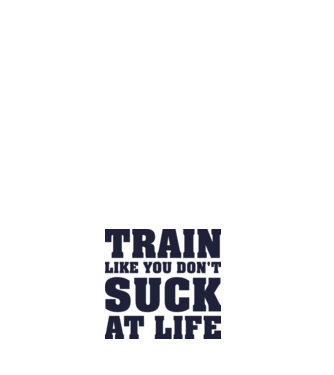 Train like you dont suck at life model negru pe tricou