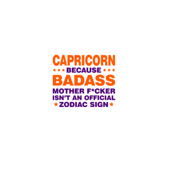 Badass zodiac CAPRICORN model alb pe tricou