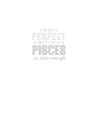 Not perfect, but PISCES model negru pe tricou