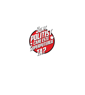 sunt polițist, care este superputerea ta? model alb pe tricou
