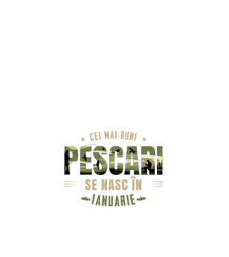 Cei mai buni pescari se nasc în ianuarie model alb pe tricou