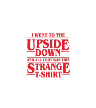 i went to the upside down model negru pe tricou