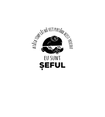 atâta timp cât mă vezi purtând acest tricou, eu sunt șeful model negru pe tricou