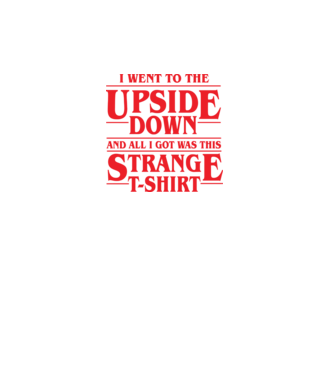i went to the upside down model turcoaz pe tricou
