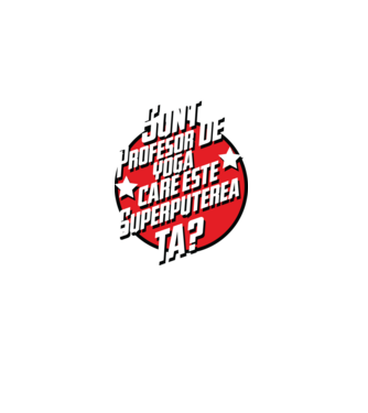 sunt profesor de yoga, care este superputerea ta? model negru pe tricou