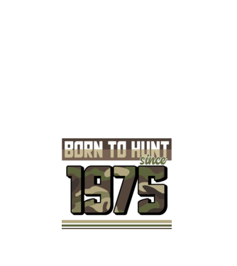 Born to hunt since 1975 model alb pe tricou