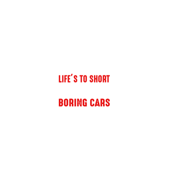 Life is too short to drive boring cars model negru pe tricou