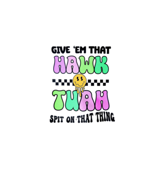 Give 'em that hawk tuah hippie trip model gri pe tricou