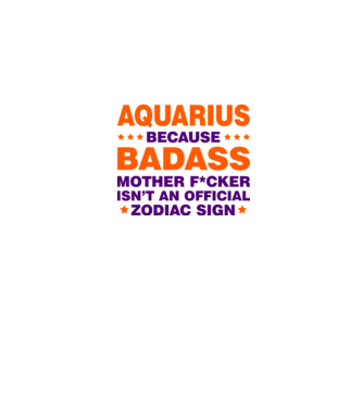 Badass zodiac AQUARIUS model alb pe tricou