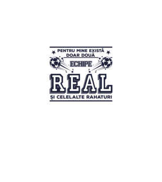 Pentru mine există doar două echipe, Real și celelalte rahaturi model alb pe tricou