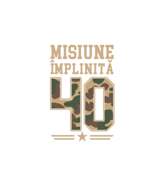 Misiune împlinită 40 model alb pe tricou