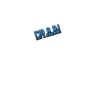 'I''m a dj, not a jukebox!' model alb pe tricou