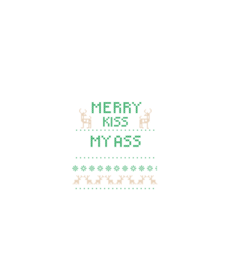 Merry kiss my ass ugly sweater model negru pe tricou