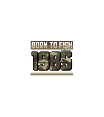 Born to fish since 1985 model nisipiu pe tricou