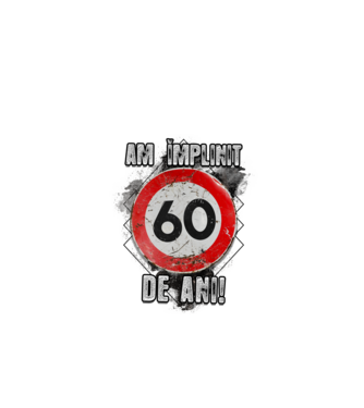Am împlinit 60 de ani! model alb pe tricou