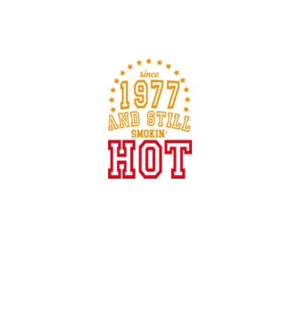 'Since and still smokin'' hot - 1977' model nisipiu pe tricou
