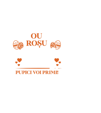 Ou roșu, iepuraș alb, tătic voi fi pupici voi primi! model negru pe tricou