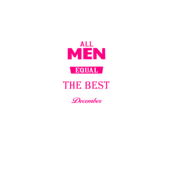 All men created equal but only the beat are born in december model negru pe tricou