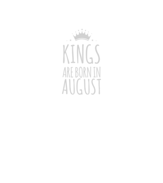 Kings are born in - August model negru pe tricou