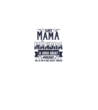 Sunt mama mândră a unui băiat minunat - da, el mi-a dat acest tricou model alb pe tricou