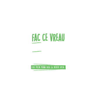 Fac ce vreau și când vreau! model negru pe tricou