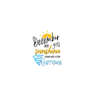 December Girls are Sunshine mixed with a little Hurricane model alb pe tricou