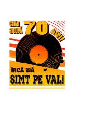 Încă mă simt pe val! 70 model negru pe tricou
