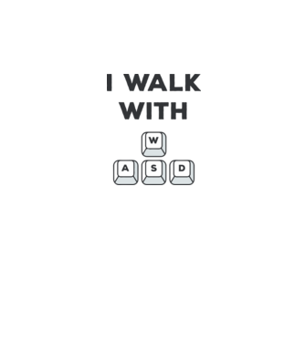 I Walk with WASD model alb pe tricou