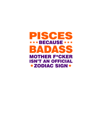 Badass zodiac PISCES model alb pe tricou