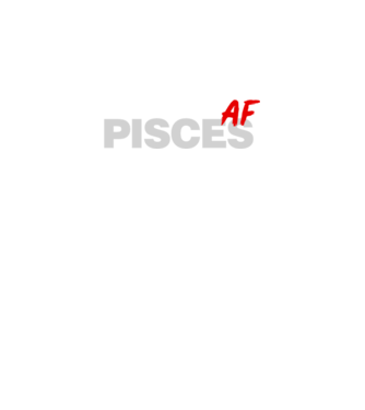 PISCES as fuck model negru pe tricou