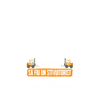 nu-mi place întotdeauna să fiu un stivuitorist, stai, ba da, îmi place model negru pe tricou